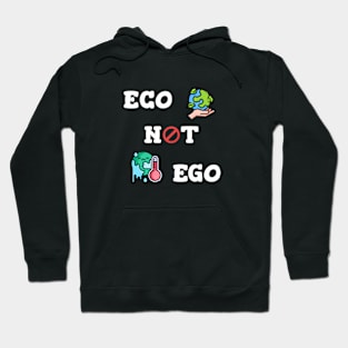 Eco not Ego Hoodie